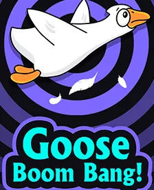Goose Boom Bang!